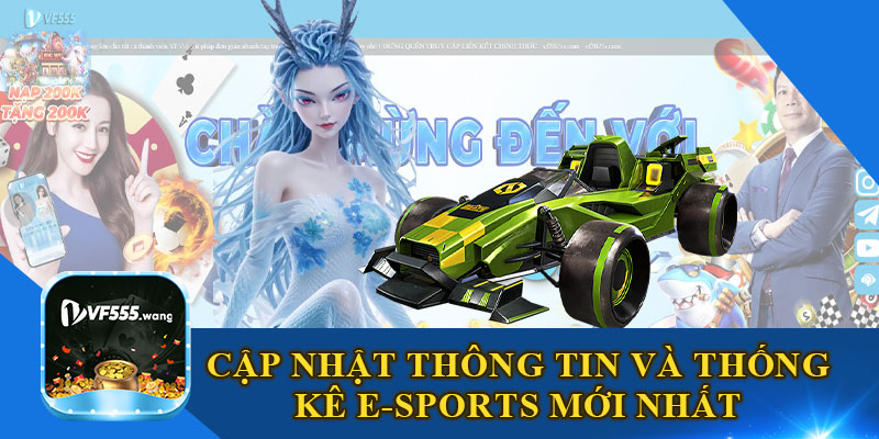 Cập Nhật Thông Tin Và Thống Kê E-Sports Mới Nhất