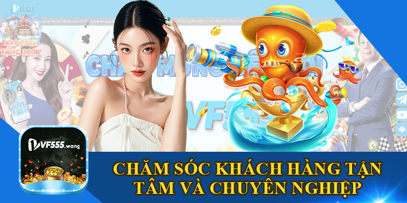 Chăm Sóc Khách Hàng Tận Tâm Và Chuyên Nghiệp