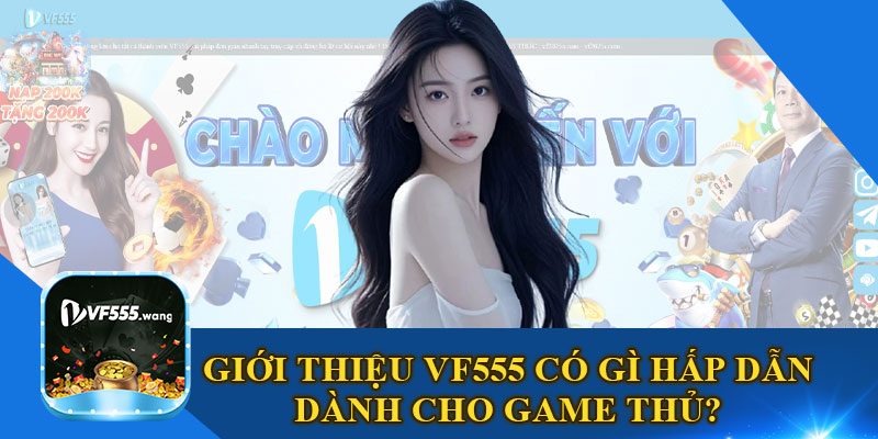 Giới Thiệu VF555 Có Gì Hấp Dẫn Dành Cho Game Thủ?
