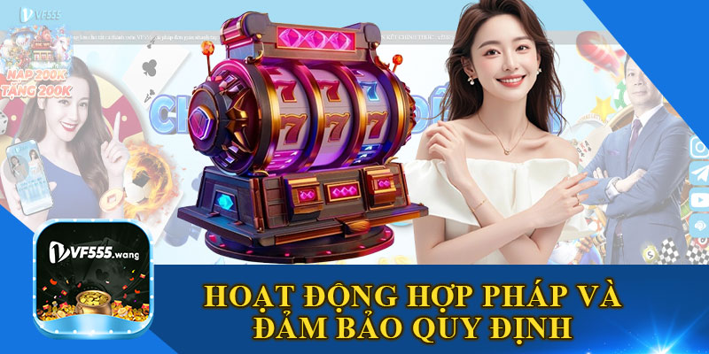 Hoạt Động Hợp Pháp Và Đảm Bảo Quy Định