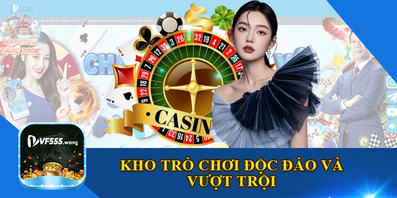 Kho Trò Chơi Độc Đáo Và Vượt Trội